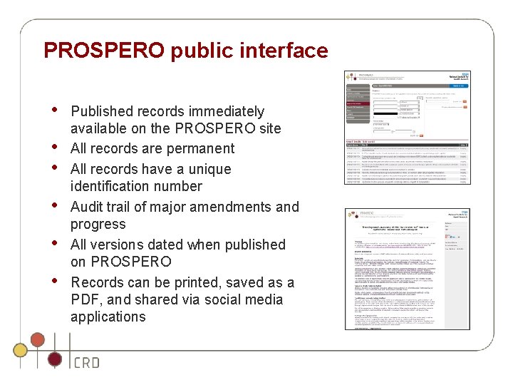 PROSPERO public interface • • • Published records immediately available on the PROSPERO site