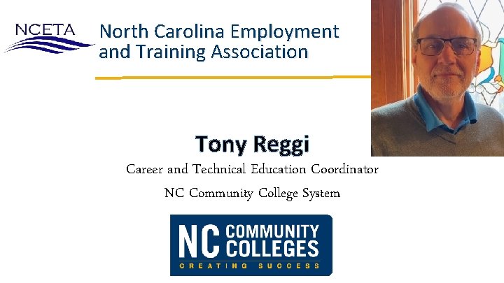 North Carolina Employment and Training Association Tony Reggi Career and Technical Education Coordinator NC North Carolina Employment and Training Association Tony Reggi Career and Technical Education Coordinator NC