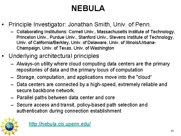 NEBULA • Principle Investigator: Jonathan Smith, Univ. of Penn. – Collaborating Institutions: Cornell Univ. NEBULA • Principle Investigator: Jonathan Smith, Univ. of Penn. – Collaborating Institutions: Cornell Univ.