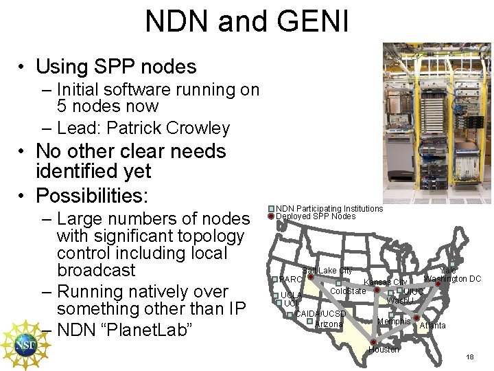 NDN and GENI • Using SPP nodes – Initial software running on 5 nodes NDN and GENI • Using SPP nodes – Initial software running on 5 nodes