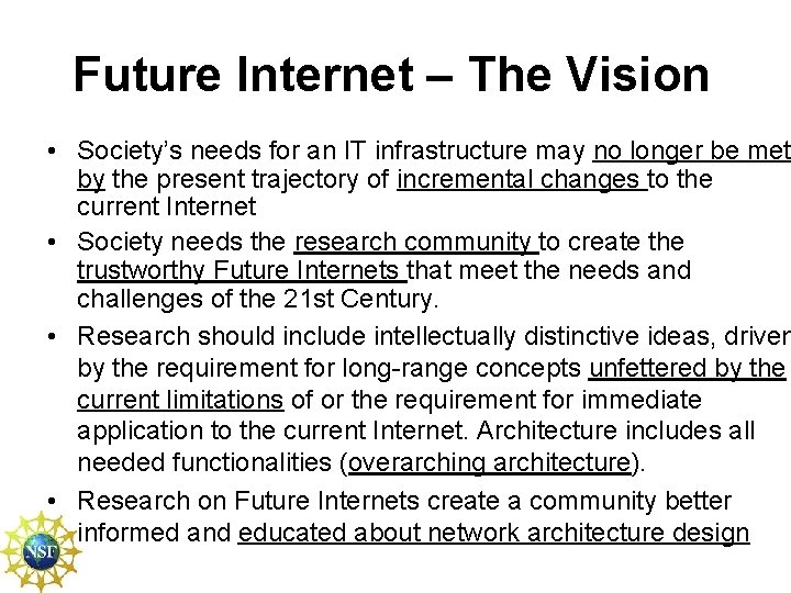 Future Internet – The Vision • Society’s needs for an IT infrastructure may no Future Internet – The Vision • Society’s needs for an IT infrastructure may no
