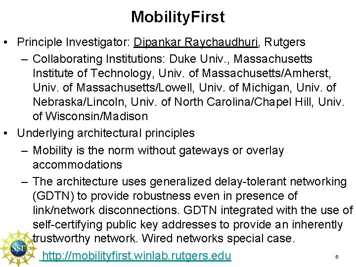 Mobility. First • Principle Investigator: Dipankar Raychaudhuri, Rutgers – Collaborating Institutions: Duke Univ. , Mobility. First • Principle Investigator: Dipankar Raychaudhuri, Rutgers – Collaborating Institutions: Duke Univ. ,