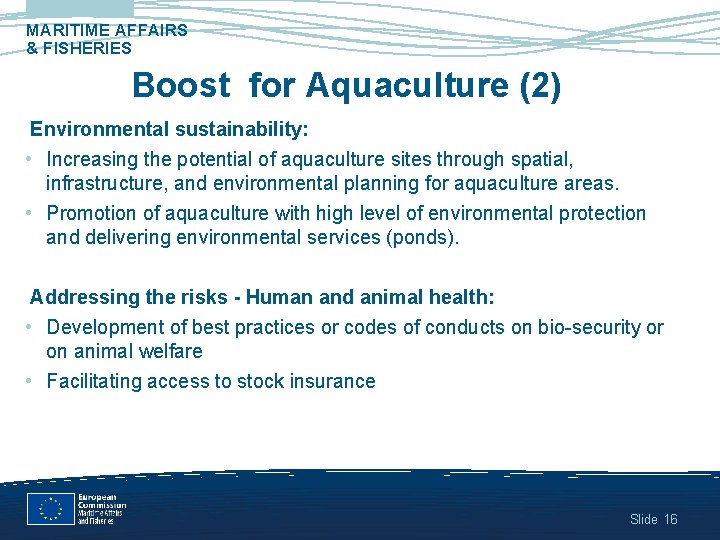 MARITIME AFFAIRS & FISHERIES Boost for Aquaculture (2) Environmental sustainability: • Increasing the potential