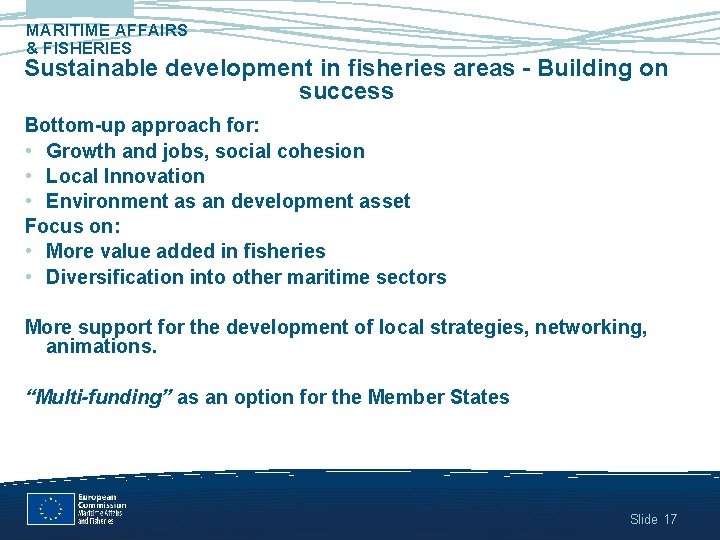 MARITIME AFFAIRS & FISHERIES Sustainable development in fisheries areas - Building on success Bottom-up