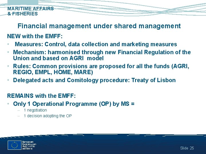 MARITIME AFFAIRS & FISHERIES Financial management under shared management NEW with the EMFF: •