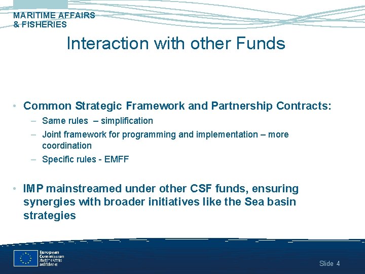 MARITIME AFFAIRS & FISHERIES Interaction with other Funds • Common Strategic Framework and Partnership