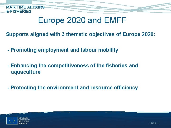 MARITIME AFFAIRS & FISHERIES Europe 2020 and EMFF Supports aligned with 3 thematic objectives