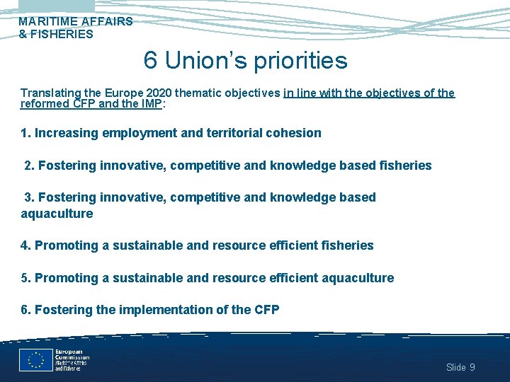 MARITIME AFFAIRS & FISHERIES 6 Union’s priorities Translating the Europe 2020 thematic objectives in