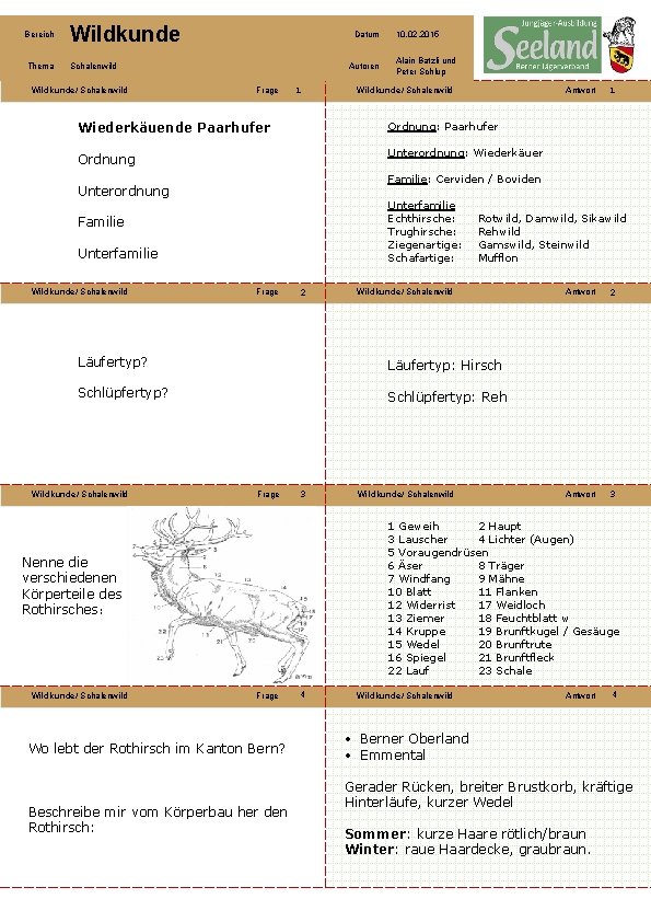 Bereich Wildkunde Thema Schalenwild Wildkunde/ Schalenwild Datum Autoren Frage 1 10. 02. 2015 Alain