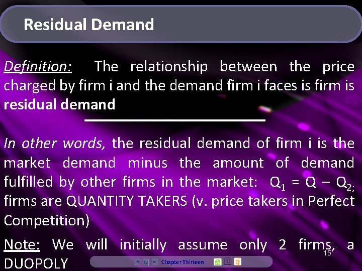 Residual Demand Definition: The relationship between the price charged by firm i and the