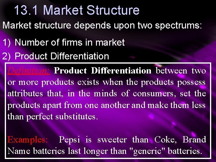 13. 1 Market Structure Market structure depends upon two spectrums: 1) Number of firms