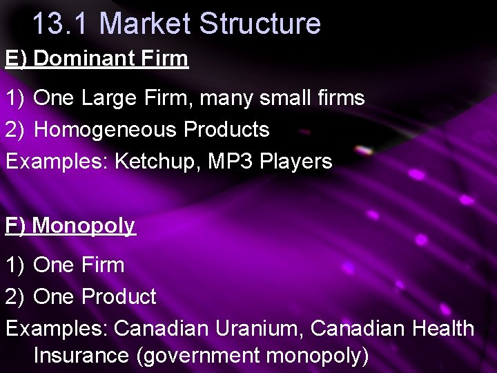 13. 1 Market Structure E) Dominant Firm 1) One Large Firm, many small firms