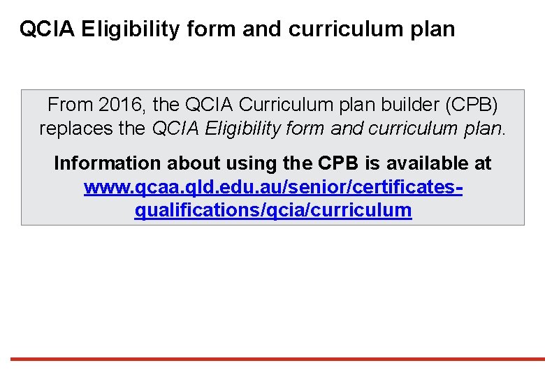 QCIA Eligibility form and curriculum plan From 2016, the QCIA Curriculum plan builder (CPB)