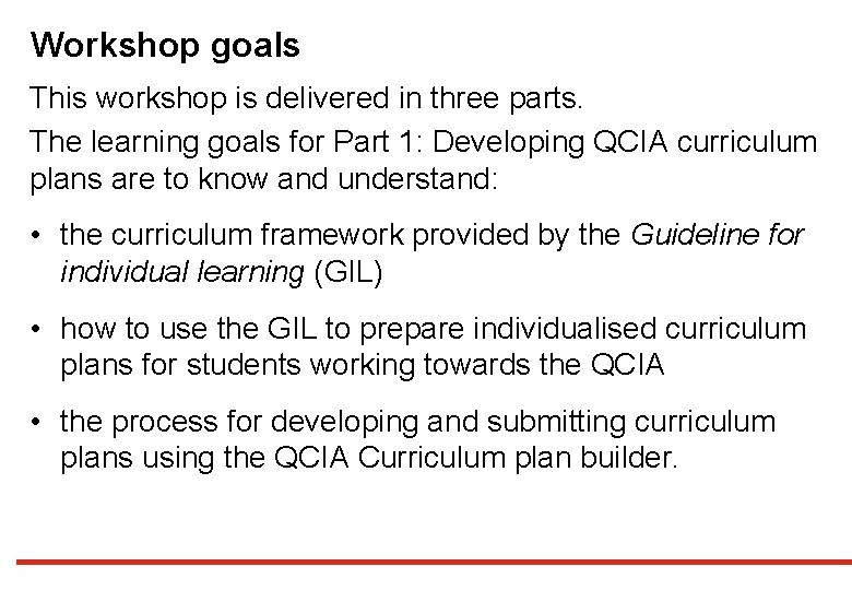 Workshop goals This workshop is delivered in three parts. The learning goals for Part