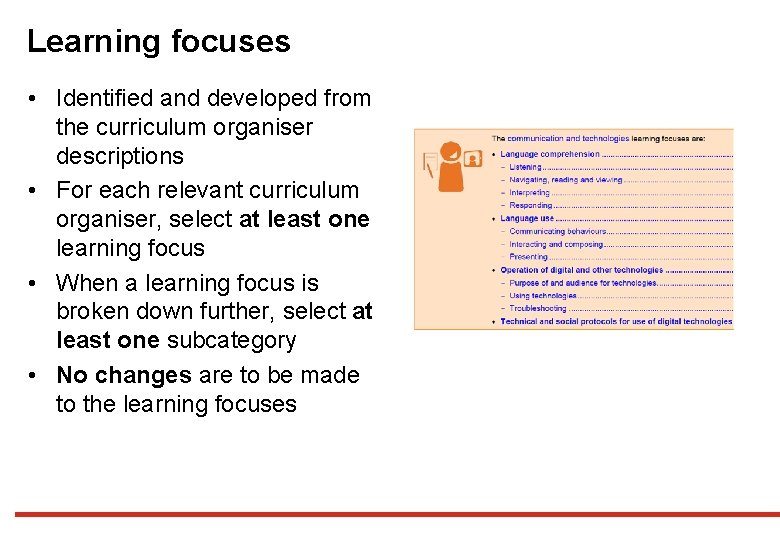 Learning focuses • Identified and developed from the curriculum organiser descriptions • For each