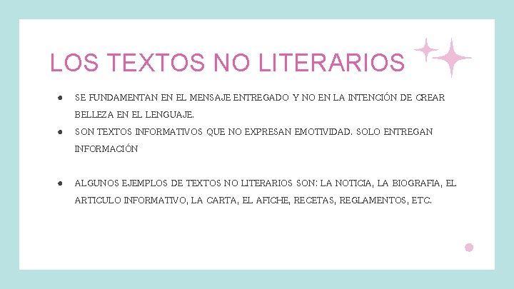 LOS TEXTOS NO LITERARIOS ● ● ● SE FUNDAMENTAN EN EL MENSAJE ENTREGADO Y