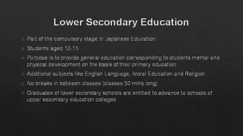 Lower Secondary Education Part of the compulsory stage in Japanese Education Students aged 12