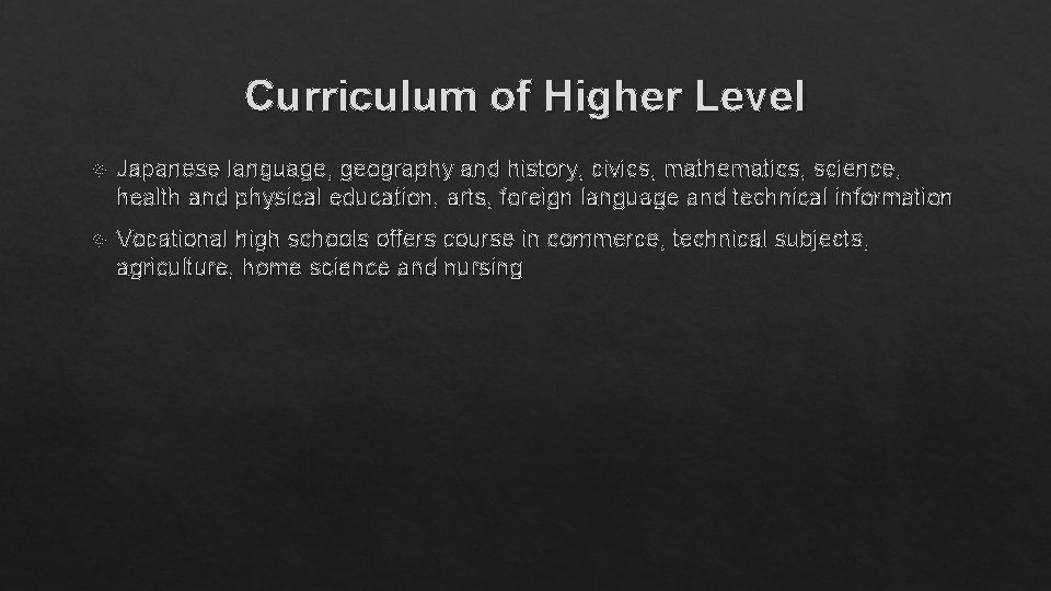 Curriculum of Higher Level Japanese language, geography and history, civics, mathematics, science, health and