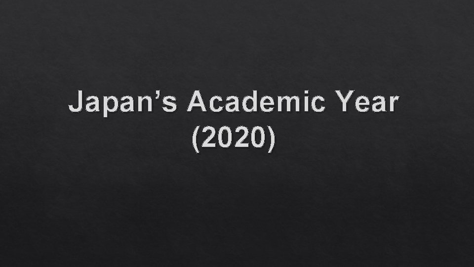 Japan’s Academic Year (2020) 