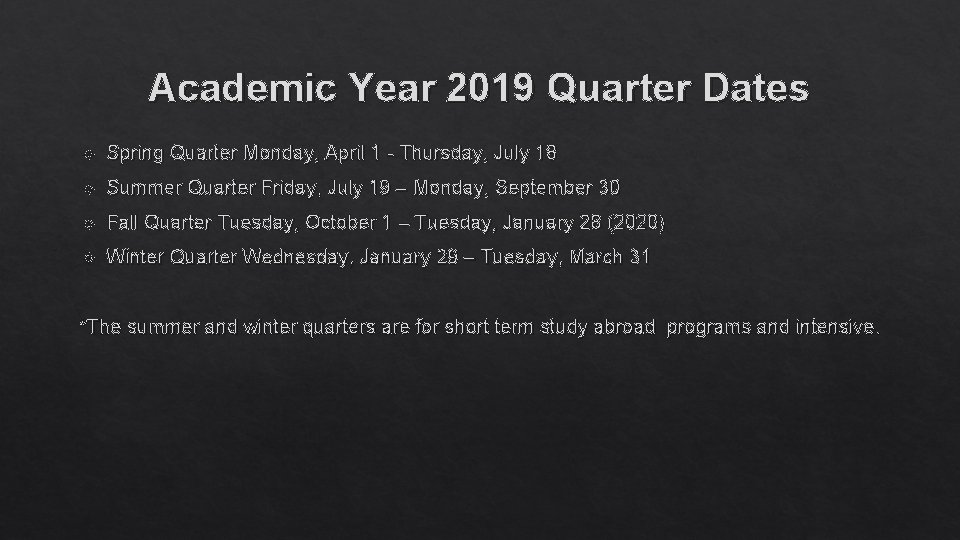 Academic Year 2019 Quarter Dates Spring Quarter Monday, April 1 - Thursday, July 18