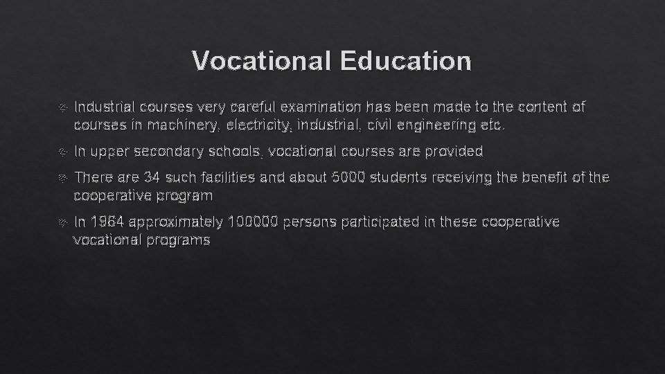 Vocational Education Industrial courses very careful examination has been made to the content of