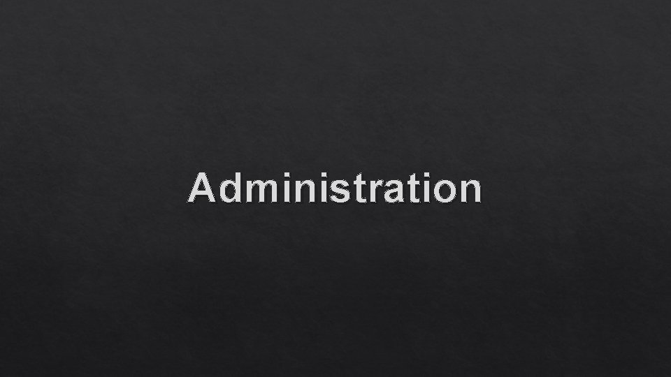 Administration 