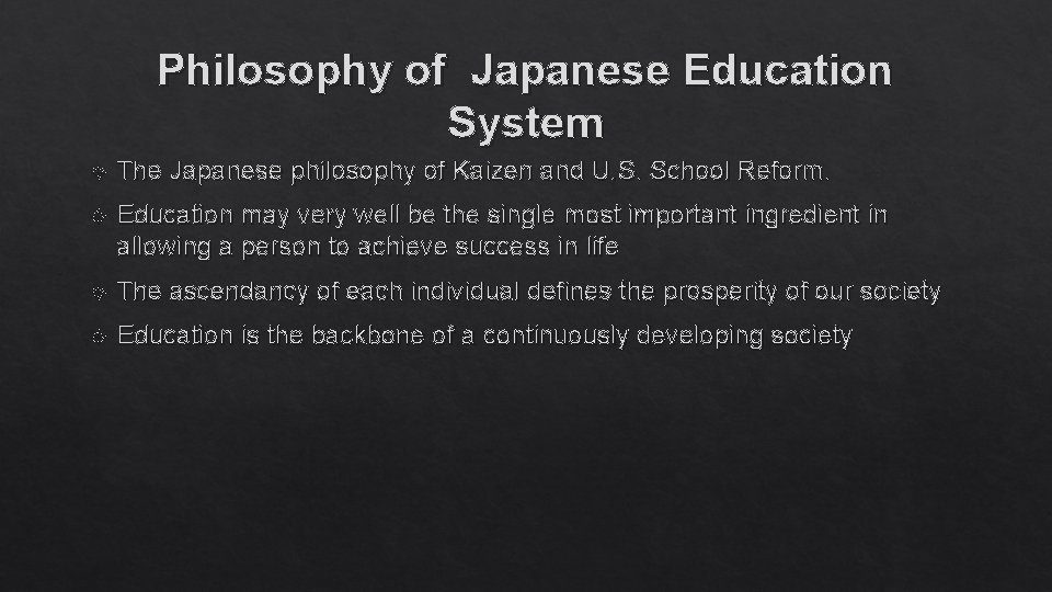 Philosophy of Japanese Education System The Japanese philosophy of Kaizen and U. S. School