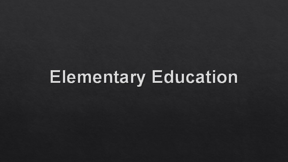 Elementary Education 