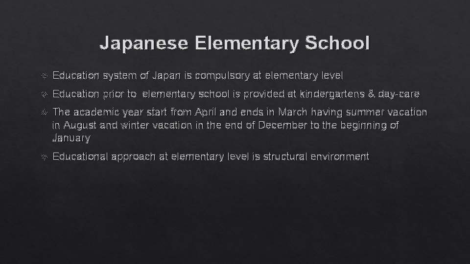 Japanese Elementary School Education system of Japan is compulsory at elementary level Education prior