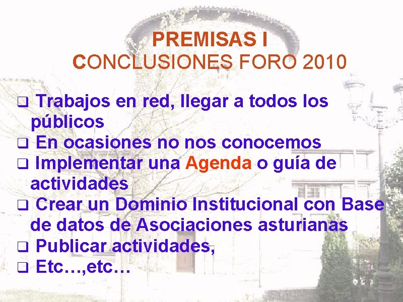 PREMISAS I CONCLUSIONES FORO 2010 Trabajos en red, llegar a todos los públicos q