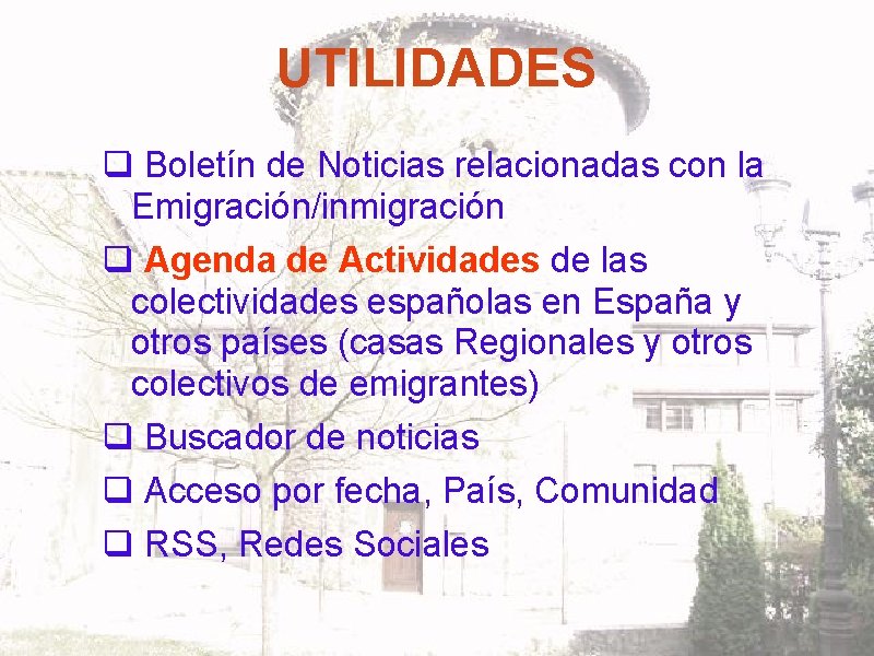 UTILIDADES q Boletín de Noticias relacionadas con la Emigración/inmigración q Agenda de Actividades de