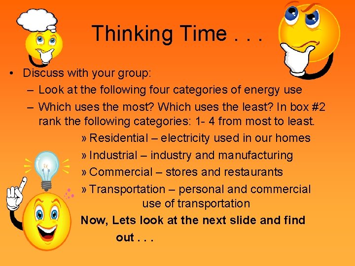 Thinking Time. . . • Discuss with your group: – Look at the following