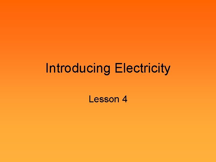 Introducing Electricity Lesson 4 