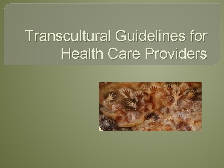 Transcultural Guidelines for Health Care Providers 