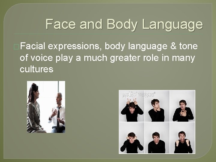 Face and Body Language �Facial expressions, body language & tone of voice play a