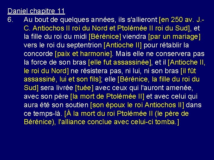 Daniel chapitre 11 6. Au bout de quelques années, ils s'allieront [en 250 av. Daniel chapitre 11 6. Au bout de quelques années, ils s'allieront [en 250 av.