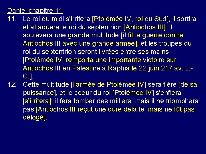 Daniel chapitre 11 11. Le roi du midi s'irritera [Ptolémée IV, roi du Sud],