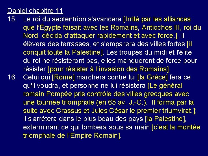 Daniel chapitre 11 15. Le roi du septentrion s'avancera [Irrité par les alliances que Daniel chapitre 11 15. Le roi du septentrion s'avancera [Irrité par les alliances que