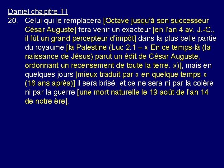 Daniel chapitre 11 20. Celui qui le remplacera [Octave jusqu’à son successeur César Auguste]