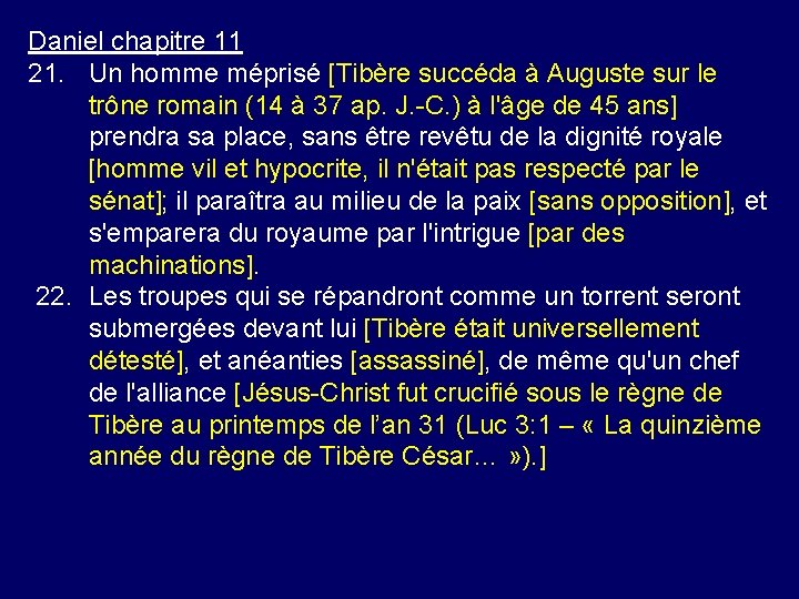 Daniel chapitre 11 21. Un homme méprisé [Tibère succéda à Auguste sur le trône Daniel chapitre 11 21. Un homme méprisé [Tibère succéda à Auguste sur le trône