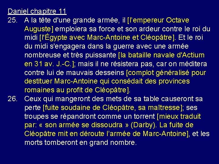 Daniel chapitre 11 25. A la tête d'une grande armée, il [l’empereur Octave Auguste]