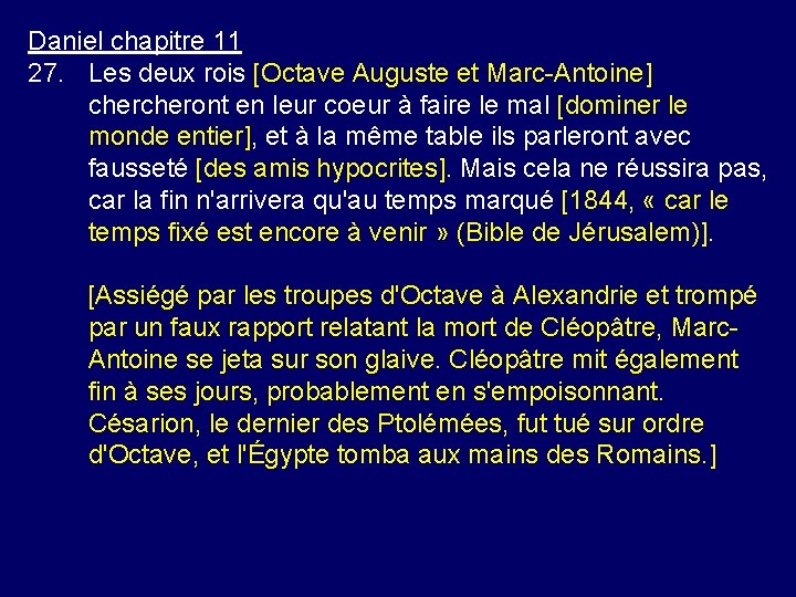 Daniel chapitre 11 27. Les deux rois [Octave Auguste et Marc-Antoine] cheront en leur