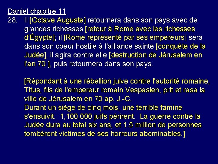 Daniel chapitre 11 28. Il [Octave Auguste] retournera dans son pays avec de grandes