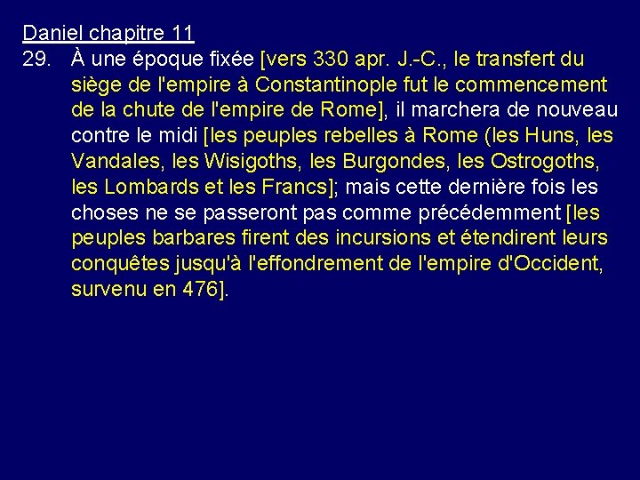 Daniel chapitre 11 29. À une époque fixée [vers 330 apr. J. -C. , Daniel chapitre 11 29. À une époque fixée [vers 330 apr. J. -C. ,