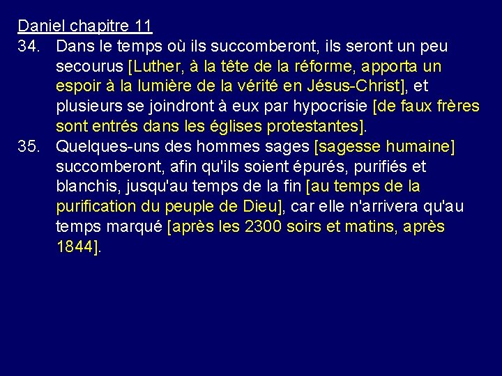 Daniel chapitre 11 34. Dans le temps où ils succomberont, ils seront un peu Daniel chapitre 11 34. Dans le temps où ils succomberont, ils seront un peu