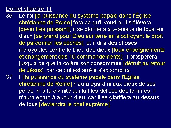 Daniel chapitre 11 36. Le roi [la puissance du système papale dans l’Église chrétienne Daniel chapitre 11 36. Le roi [la puissance du système papale dans l’Église chrétienne