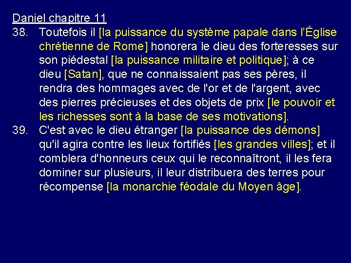 Daniel chapitre 11 38. Toutefois il [la puissance du système papale dans l’Église chrétienne Daniel chapitre 11 38. Toutefois il [la puissance du système papale dans l’Église chrétienne