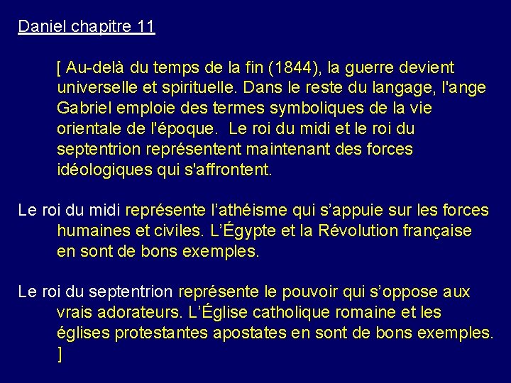 Daniel chapitre 11 [ Au-delà du temps de la fin (1844), la guerre devient Daniel chapitre 11 [ Au-delà du temps de la fin (1844), la guerre devient