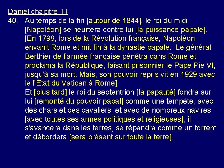 Daniel chapitre 11 40. Au temps de la fin [autour de 1844], le roi