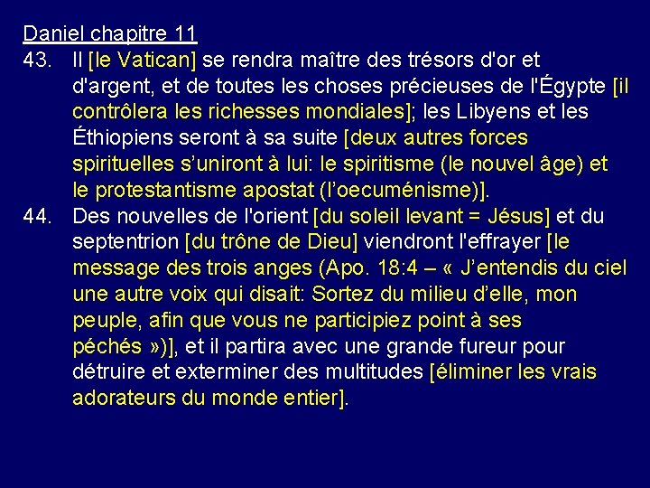 Daniel chapitre 11 43. Il [le Vatican] se rendra maître des trésors d'or et